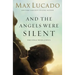 And the Angels Were Silent: The Final Week of Jesus