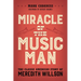 Miracle of the Music Man: The Classic American Story of Meredith Willson