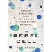Rebel Cell: Cancer, Evolution, and the New Science of Life's Oldest Betrayal