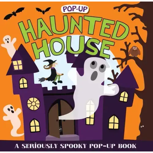 Pop-Up Surprise Haunted House: A Seriously Spooky Pop-Up Book