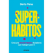 Superhábitos / Super Habits