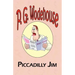 Piccadilly Jim - From the Manor Wodehouse Collection, a Selection from the Early Works of P. G. Wodehouse
