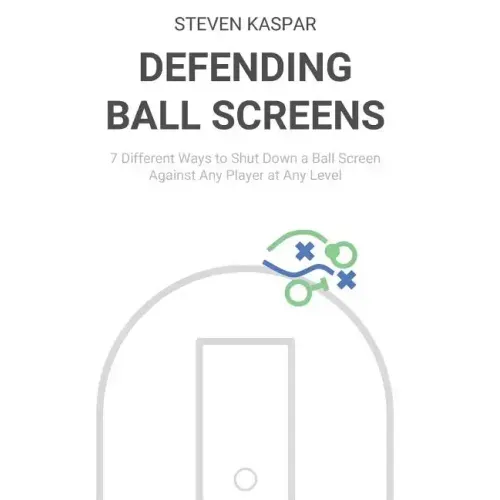 Defending Ball Screens: 7 Different Ways to Shut Down a Ball Screen Against Any Player at Any Level