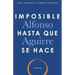 Imposible hasta que se hace