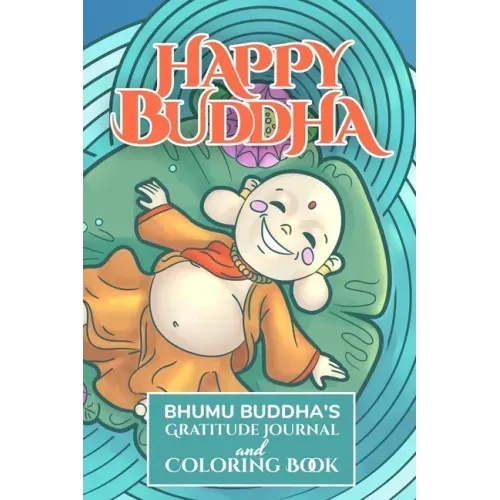 Happy Buddha: Bhumu Buddha's Gratitude Journal and Coloring Book