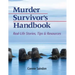 Murder Survivor's Handbook: Real-Life Stories, Tips & Resources