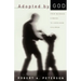 Adopted by God: From Wayward Sinners to Cherished Children