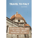 Travel To Italy: Everything You Need To Know About Travelling To Italy