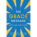 The Grace Message: Is the Gospel Really This Good?