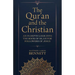 The Qur'an and the Christian: An In-Depth Look Into the Book of Islam for Followers of Jesus