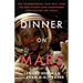 Dinner on Mars: The Technologies That Will Feed the Red Planet and Transform Agriculture on Earth