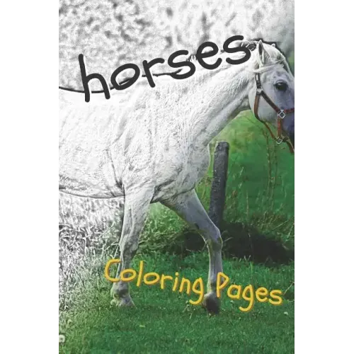 Horses Coloring Sheets: Beautiful Drawings for Adults Relaxation and for Kids