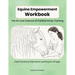 Equine Empowerment Workbook: The Art and Science of Positive Horse Training