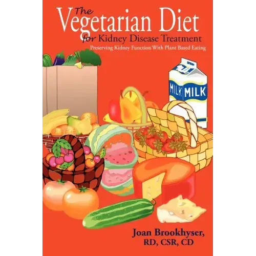 The Vegetarian Diet for Kidney Disease Treatment: Preserving Kidney Function with Plant Based Eating