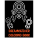 Dreamcatcher Coloring Book: An Adult Coloring Book of 25 Beautiful Native American Dream Catcher