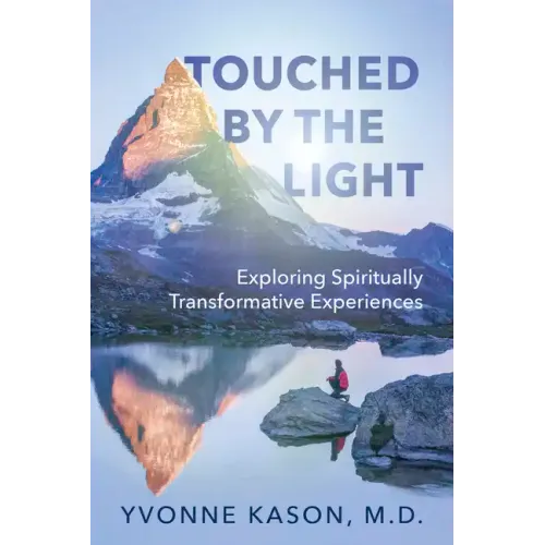 Touched by the Light: Exploring Spiritually Transformative Experiences