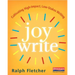 Joy Write: Cultivating High-Impact, Low-Stakes Writing