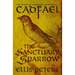 The Sanctuary Sparrow: The Seventh Chronicle of Brother Cadfael, of the Benedictine Abbey of Saint Peter and Saint Paul, at Shrewsbury
