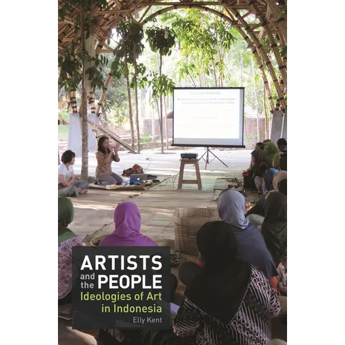 Artists and the People: Ideologies of Art in Indonesia