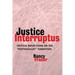 Justice Interruptus: Critical Reflections on the Postsocialist Condition