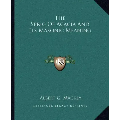 The Sprig of Acacia and Its Masonic Meaning