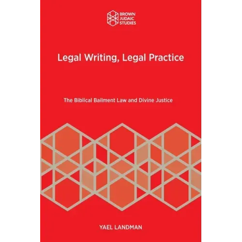 Legal Writing, Legal Practice: The Biblical Bailment Law and Divine Justice
