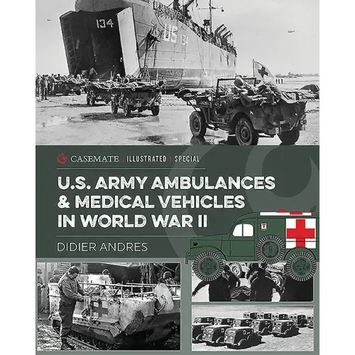 U.S. Army Ambulances and Medical Vehicles in World War II