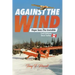 Against the Wind: Hope Sees the Invisible 2nd Edition
