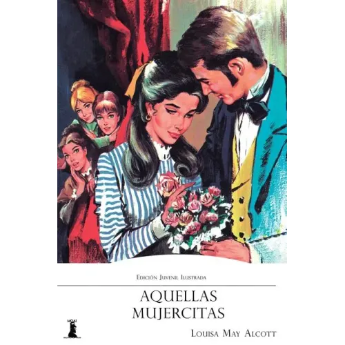Aquellas Mujercitas: Edición Juvenil Ilustrada