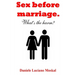 Sex before Marriage. What's the harm?