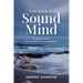 Your Guide To A Sound Mind: Keeping Faith In The Midst Of Darkness