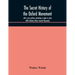 The secret history of the Oxford Movement, with a new preface containing a reply to critics (Fifth Edition) (Thirty Second Thousand)