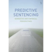 Predictive Sentencing: Normative and Empirical Perspectives