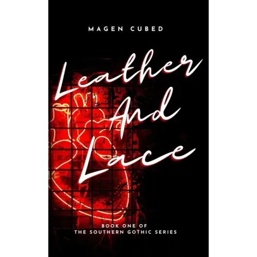 Leather and Lace: Book One of the Southern Gothic Series