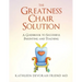 The Greatness Chair Solution: A Guidebook to Successful Parenting and Teaching