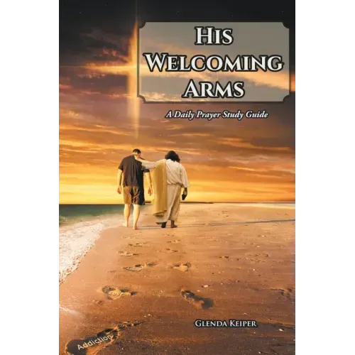 His Welcoming Arms: A Daily Prayer Study Guide