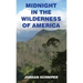 Midnight in the Wilderness of America