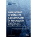 Assessment of Different Contaminants in Freshwater: Origin, Fate, and Ecological Impact