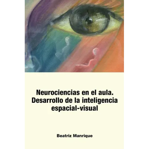 Neurociencias en el Aula.: Desarrollo de la inteligencia espacial-visual