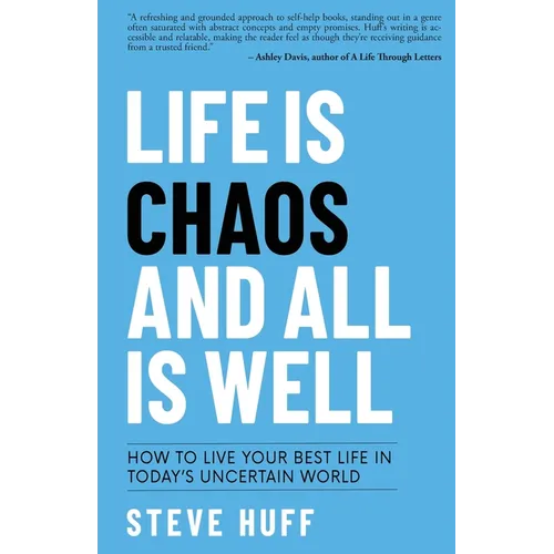 Life is Chaos and All is Well