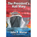 The President's Hail Mary: A Dan Steele Thriller