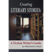 Creating Literary Stories: A Fiction Writer's Guide