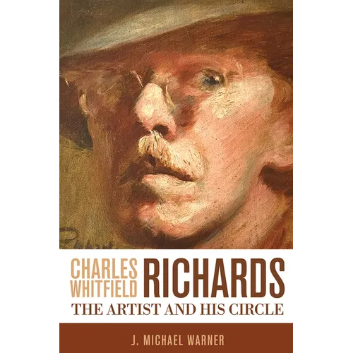 Charles Whitfield Richards: The Artist and His Circle