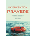 Intervention Prayers: Powerful Prayers to Rescue and Restore Your Family