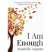 I Am Enough: Emerging from the Shadows into the Sunlight of My True Self