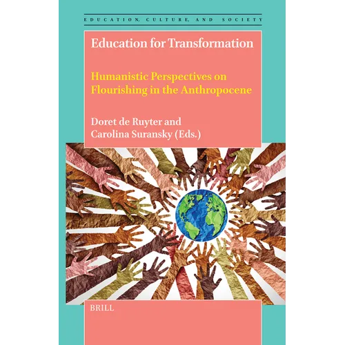 Education for Transformation: Humanistic Perspectives on Flourishing in the Anthropocene