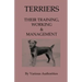 Terriers - Their Training, Work & Management