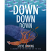 Down, Down, Down: A Journey to the Bottom of the Sea