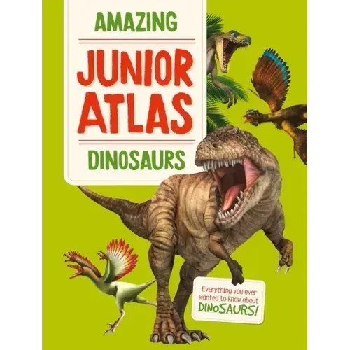 Amazing Junior Atlas - Dinosaurs