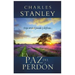 La Paz del Perdon: Deje Atras el Pasado y Disfrute... = The Peace of Forgiveness = The Peace of Forgiveness
